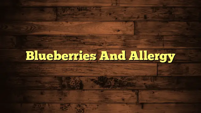 Blueberries And Allergy