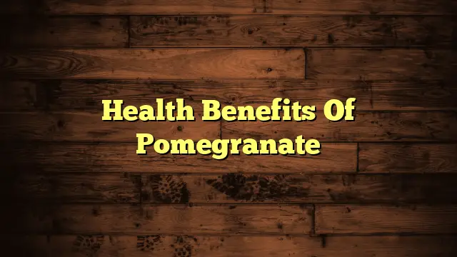 Discover the Amazing Health Benefits of Pomegranate