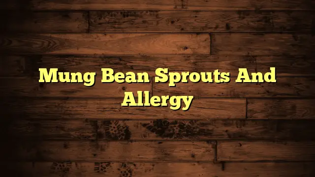 Mung Bean Sprouts And Allergy