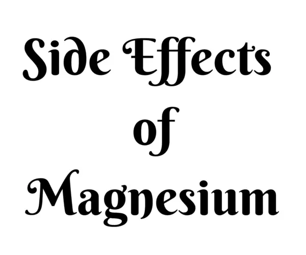 Side Effects of Magnesium