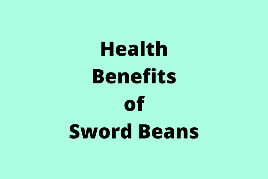 health benefits of sword beans